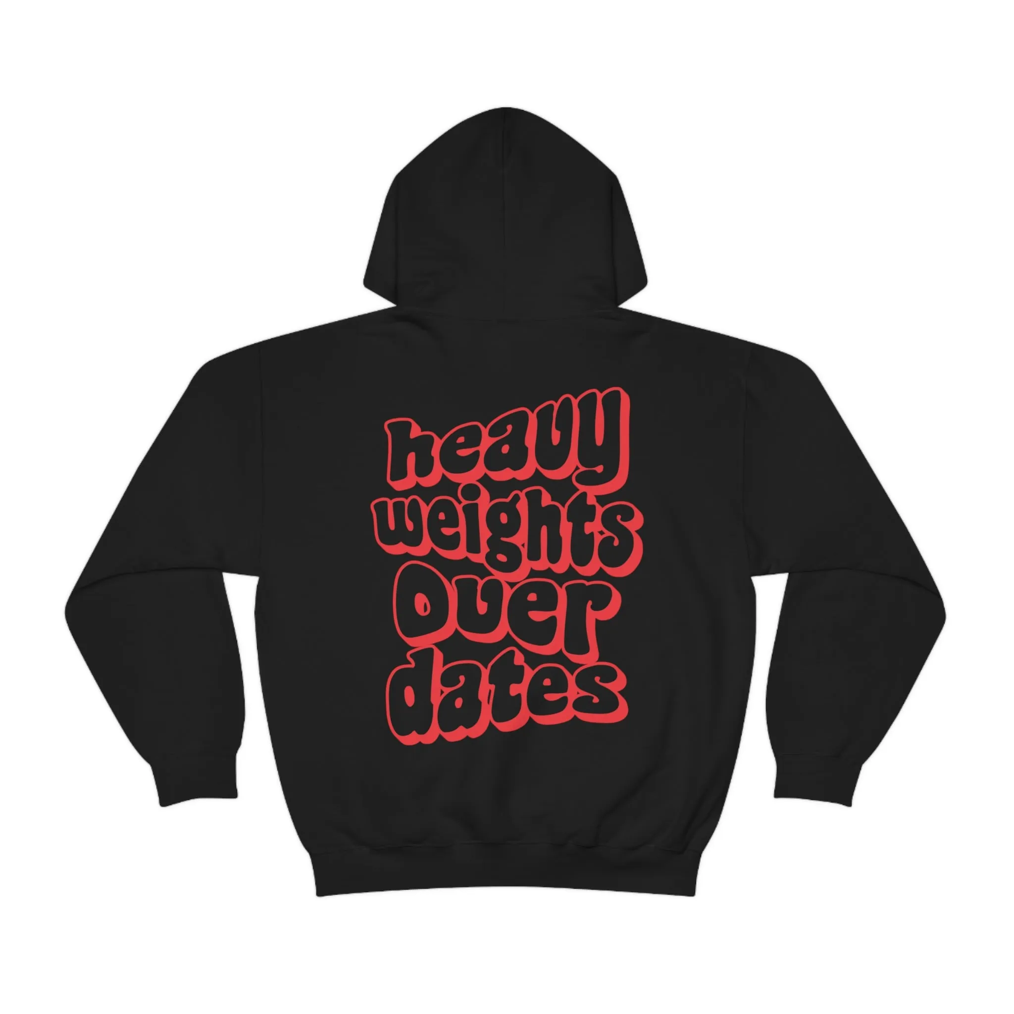 HEAVY WEIGHTS OVER DATES  -HOODIE