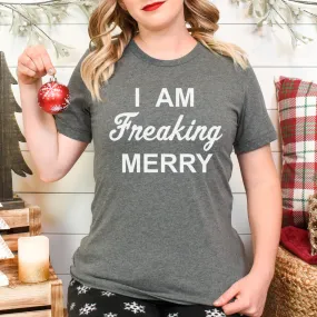 I  Am Freaking Merry on Gray Tee