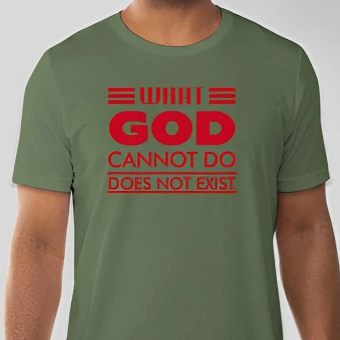 What God cannot do, does not exist Unisex T-shirt Inspired by NSPPD Morning Prayers