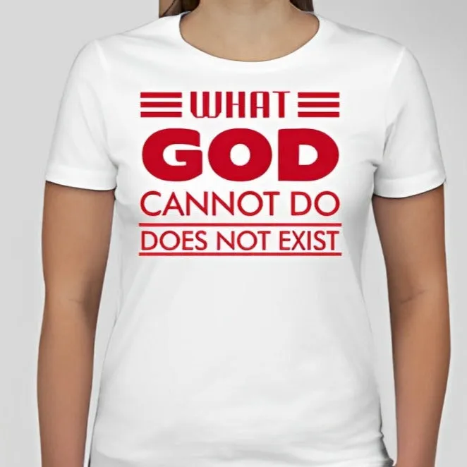 What God cannot do, does not exist Unisex T-shirt Inspired by NSPPD Morning Prayers